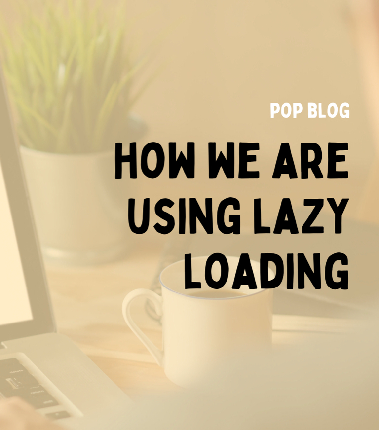 How we are using Lazy Loading to speed up our clients’ websites